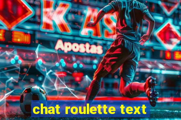 chat roulette text